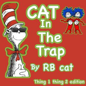 Cat In The Trap (Thing 1 Thing 2 Edition) [Explicit]