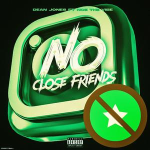 No Close Friends (feat. Noe The Vibe) [Explicit]