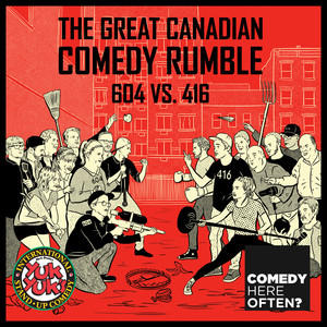 The Great Canadian Comedy Rumble: 604 vs 416 (Toronto Edition) [Toronto Edition] [Explicit]