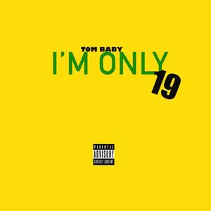 I'm ONLY 19 (Explicit)
