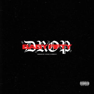 Drop (feat. Baby Fifty & Kiddbeatz) (Explicit)