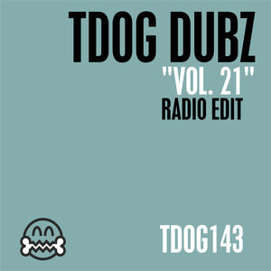 TDOG Dubz Vol 21 (Radio Edit)