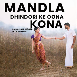 Mandla Dhindori Ke Oona Kona