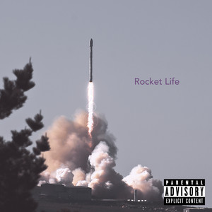 Rocket Life (Explicit)