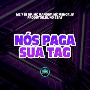 Nós Paga Sua Tag (Explicit)