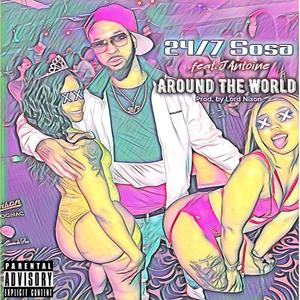 Around The World (feat. J Antoine) [Explicit]