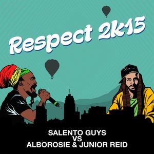 Respect 2K15 (Salento Guys Vs Alborosie & Junion Reid)