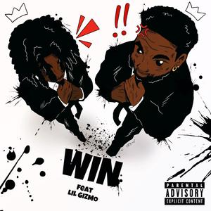 WIN (feat. Lil Gizmo) [Explicit]