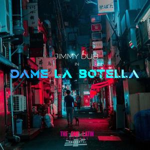 Dame la Botella (Radio Edit)