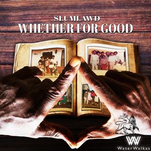 Whether For Good (feat. Slumlawd)