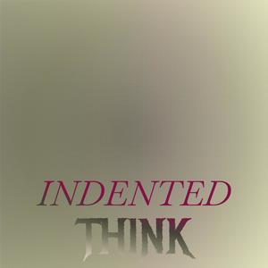 Indented Think