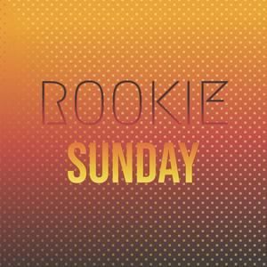 Rookie Sunday