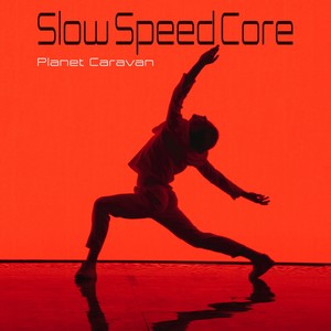 Slow Speed Core