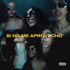 SI NO ME APROVECHO (Explicit)