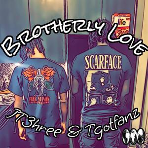 Brotherly Love (feat. Tgotfanz) [Explicit]