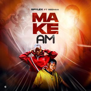 Make Am (feat. Reehaa)