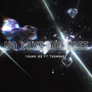 No Love For Free (feat. Teemonee) [Explicit]