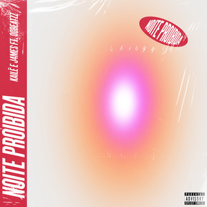 Noite Proibida(feat. OGBEATZZ) (Explicit)