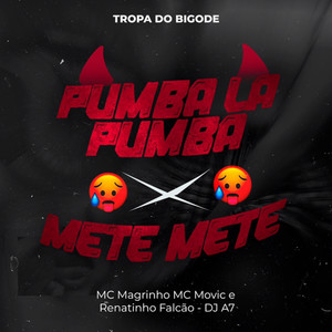 MEGA PUMBA LÁ PUMBA X METE METE TROPA DO BIGODE (Explicit)