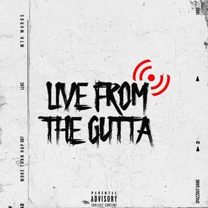 Live From The Gutta (Explicit)