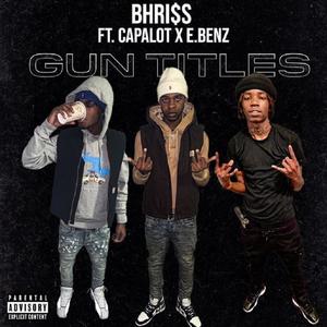 Gun Titles(feat. CapAlot & E.MoneyB) (Explicit)