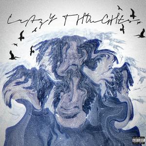 Crazy Thoughts (Explicit)