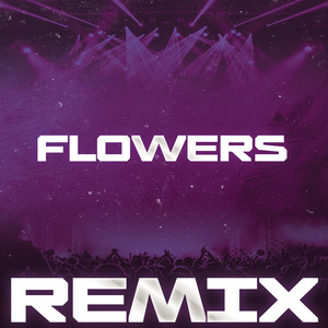Flowers (Remix)