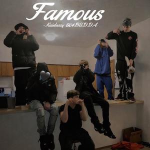 famous (feat. kaisleazy) (Explicit)