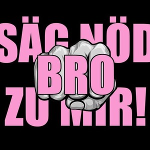 Säg nöd Bro zu mir (Explicit)