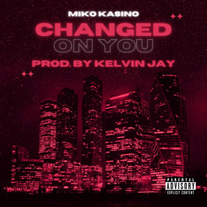 Changed on You (Explicit)