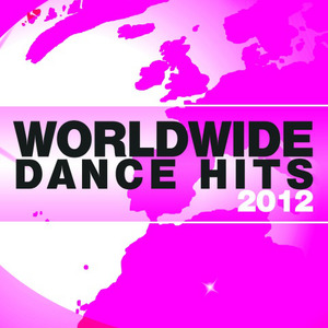 Worldwide Dance Hits 2012