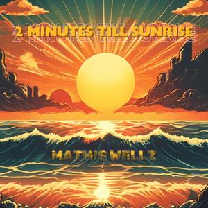 2 Minutes Till Sunrise (Explicit)