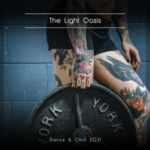 The Light Oasis Dance & Chill 2021