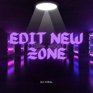 EDIT NEW ZONE (DJ VIRAL Remix)