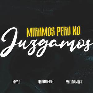 Miramos Pero No Juzgamos