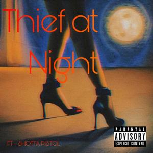 Thief at Night (feat. Shotta Pistol) (Explicit)