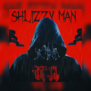 Shlizzy Man (Explicit)