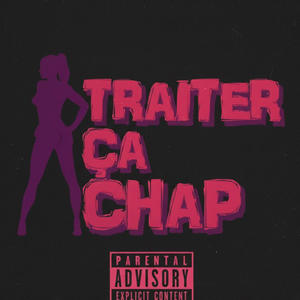 Traiter ça chap (Explicit)