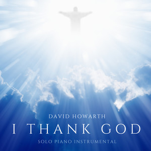 I Thank God (Solo Piano Instrumental)