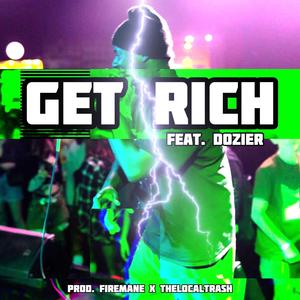 Get Rich (feat. Dozier, firemane & thelocaltrash) [Explicit]