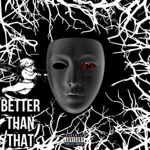 Better Than That (Explicit)