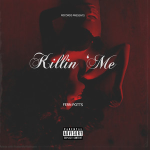 Killin' Me (Explicit)