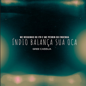 Índio Balança Sua Oca(feat. DJ KR3) (Explicit)