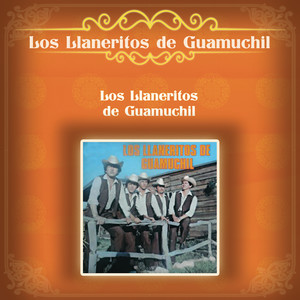 Los Llaneritos de Guamuchil