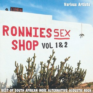 Ronnies Sex Shop Vol 1 & 2 - Best of South African Indie Alternative Acoustic Rock