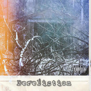 Dereliction EP (Explicit)