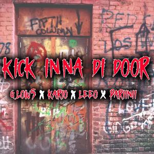 KICK INNA DI DOOR (feat. KARIO, LEEO & PARIINII) [Explicit]