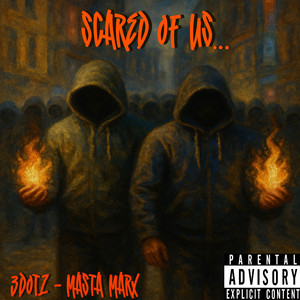 Scared of Us (Explicit)