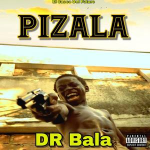 Pizala (feat. Dr Bala)