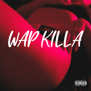 Wap Killa (Explicit)